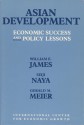 Asian Development - William E. James, Gerald M. Meier, Seiji Naya