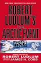 The Arctic Event - Robert Ludlum, James H. Cobb