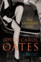 The Tattooed Girl - Joyce Carol Oates