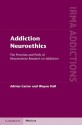 Addiction Neuroethics: The Promises And Perils Of Neuroscience Research On Addiction (International Research Monographs In The Addictions) - Adrian Carter, Wayne Hall