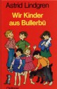 Wir Kinder aus Bullerbü - Astrid Lindgren