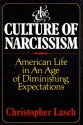 The Culture of Narcissism: American Life in an Age of Diminishing Expectations - Christopher Lasch