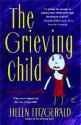 The Grieving Child: A Parent's Guide - Helen Fitzgerald