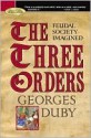 The Three Orders - Georges Duby, Arthur Goldhammer