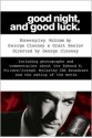 Good Night, and Good Luck.: The Screenplay and History Behind the Landmark Movie (Newmarket Shooting Script) - George Clooney, Grant Heslov