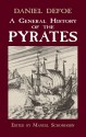 A General History of the Pyrates - Daniel Defoe, Manuel Schonhorn