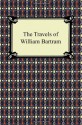 The Travels of William Bartram - William Bartram