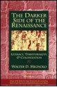 The Darker Side of the Renaissance: Literacy, Territoriality, and Colonization - Walter D. Mignolo