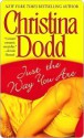 Just the Way You Are (Lost Texas Heart Trilogy, Book #1) - Christina Dodd