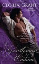 A Gentleman Undone - Cecilia Grant