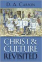 Christ and Culture Revisited - D.A. Carson