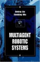 Multiagent Robotic Systems - Jiming Liu