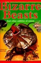 Bizarre Beasts: And Other Oddities of Nature - Anita Ganeri