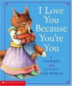 I love you because you're you - Liza Baker, David McPhail, Kirsten Krohn