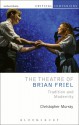 The Theatre of Brian Friel: Tradition and Modernity - Christopher Murray, Csilla Bertha, David Krause, Shaun Richards