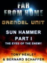 Far From Home & Grendel Unit: Sun Hammer Part 1 "The Eyes Of The Enemy" - Tony Healey, Bernard Schaffer