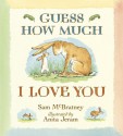 Guess How Much I Love You - Sam McBratney, Anita Jeram