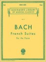 French Suites: Piano Solo (Schirmer's Library of Musical Classics) - Johann Sebastian Bach