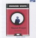 Marcel Proust - Edmund White