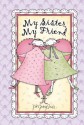 My Sister, My Friend - Harvest House Publishers