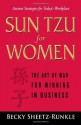 Sun Tzu for Women: The Art of War for Winning in Business - Becky Sheetz-Runkle