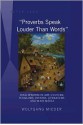 "Proverbs Speak Louder Than Words": Folk Wisdom In Art, Culture, Folklore, History, Literature And Mass Media - Wolfgang Mieder