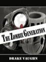 The Zombie Generation - Drake Vaughn