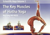 The Key Muscles of Hatha Yoga - Ray Long, Chris Macivor