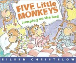 Five Little Monkeys Jumping on the Bed - Eileen Christelow