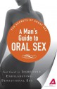 A Man's Guide to Oral Sex: Your guide to incredible, exhilarating, sensational sex (The Secrets of Great Sex) - Adams Media