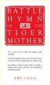 Battle Hymn of the Tiger Mother - Amy Chua