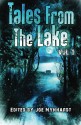 Tales From the Lake Vol.1 (Volume 1) - Graham Masterton, Tim Curran, Bev Vincent, Elizabeth Massie, Tim Waggoner, Taylor Grant, John Palisano, G. N. Braun, Charles Day, John Paul Allen, Joan De La Haye, Jennifer Loring, William Ritchey, J Daniel Stone, Blaze McRob