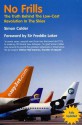 No Frills: The Truth Behind the Low Cost Revolution in the Skies - Simon Calder