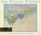 The Willow Whistle - Cornelia Meigs, E. Boyd Smith