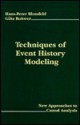 Techniques of Event History Modeling: New Approaches to Causal Analysis - Hans-Peter Blossfeld, Götz Rohwer