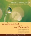 Mirrors of Time (Little Books and CDs) - Brian L. Weiss