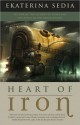 Heart of Iron - Ekaterina Sedia