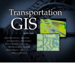 Transportation GIS: Includes 12 Case Studies - Laura Lang