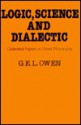 Logic, Science, and Dialectic - Gwilym Ellis Lane Owen, Martha C. Nussbaum