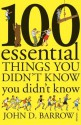 100 Essential Things You Didn't Know You Didn't Know - John D. Barrow