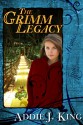 The Grimm Legacy - Addie J. King