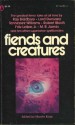 Fiends and Creatures - Charles Dickens, Ivan Turgenev, Marvin Kaye, Charles Baudelaire, M.R. James, Tennessee Williams, Lord Dunsany, Richard Matheson, Fritz Leiber, Edward D. Hoch, Robert Bloch, John Kendrick Bangs, Donald A. Wollheim, Dick Baldwin, Friedrich de la Motte Fouqué, Ray Bradbury