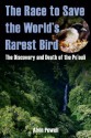 The Race to Save the World's Rarest Bird: The Discovery and Death of the Po'ouli - Alvin Powell