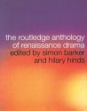 The Routledge Anthology of Renaissance Drama - Simon Barker, Hilary Hinds