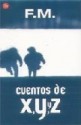 Cuentos de X, Y y Z - F.M.