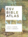 Crossway ESV Bible Atlas [With CDROM and Poster] - John D. Currid, David P. Barrett