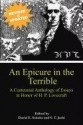 An Epicure In The Terrible: A Centennial Anthology Of Essays In Honor Of H. P. Lovecraft - David E. Schultz