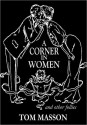 A Corner in Women and other follies - Thomas L. Masson, John Cecil Clay, Charles Dana Gibson, C. Allan Gilbert