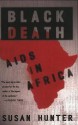 Black Death: AIDS in Africa - Susan Hunter, Gabriella Pearce