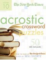 The New York Times Acrostic Puzzles Volume 10: 50 Engaging Acrostics from the Pages of The New York Times - Henry Rathvon, Will Shortz, Emily Cox, The New York Times